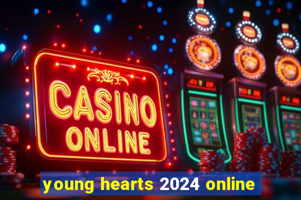 young hearts 2024 online